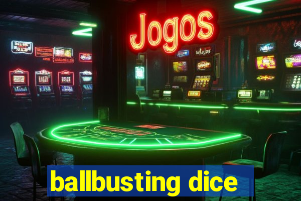 ballbusting dice